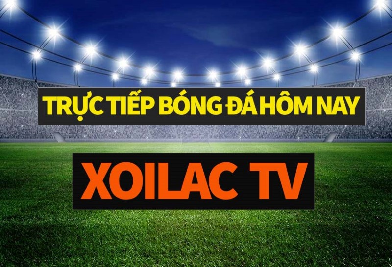 Xoilac TV - Kênh bóng đá đang thu hút hàng triệu lượt truy cập mỗi ngày